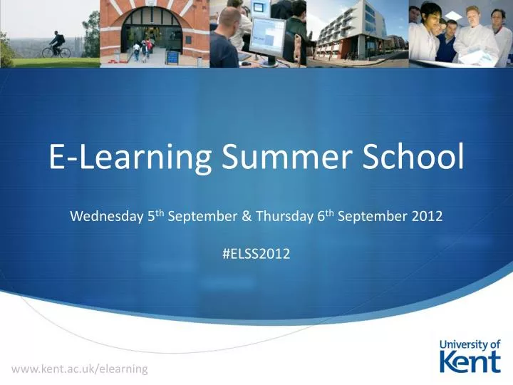 e learning summer school wednesday 5 th september thursday 6 th september 2012 elss2012