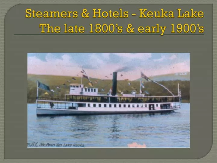 steamers hotels keuka lake the late 1800 s early 1900 s