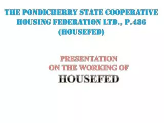 The PONDICHERRY STATE COOPERATIVE HOUSING FEDERATION ltd., p.486 (HOUSEFED)