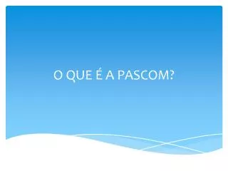 o que a pascom
