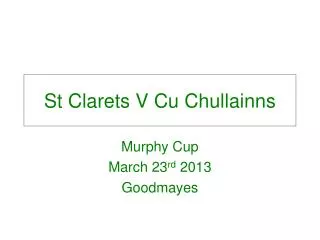 St Clarets V Cu Chullainns