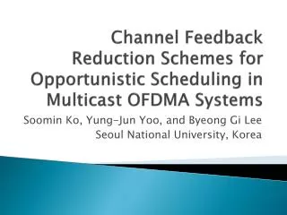 Channel Feedback Reduction Schemes for Opportunistic Scheduling in Multicast OFDMA Systems