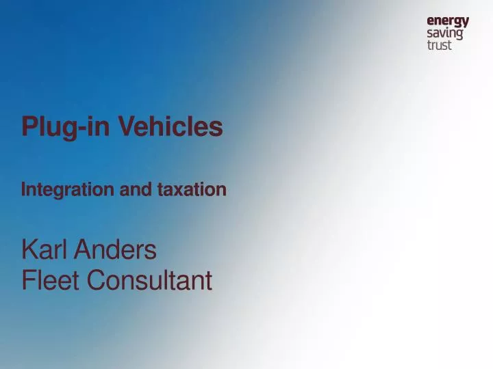 plug in vehicles integration and taxation karl anders fleet consultant