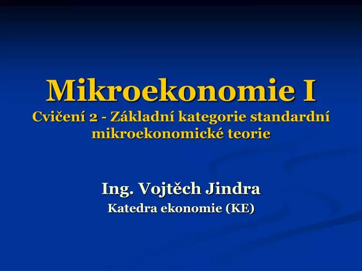 mikroekonomie i cvi en 2 z kladn kategorie standardn mikroekonomick teorie