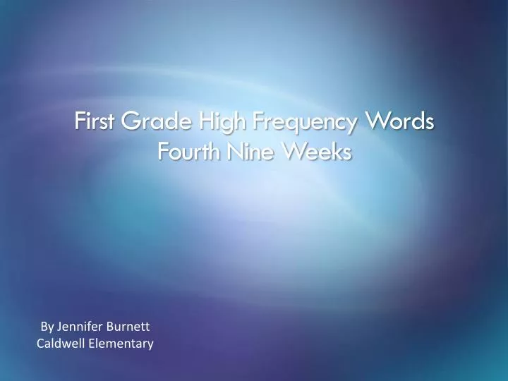 first grade high frequency words fourth nine weeks
