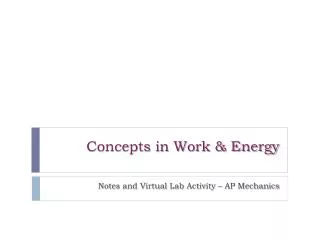 Concepts in Work &amp; Energy