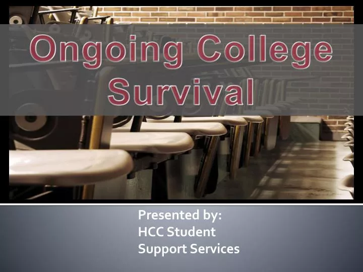 presented by hcc student support services