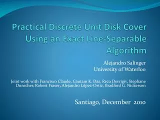 Practical Discrete Unit Disk Cover Using an Exact Line-Separable Algorithm
