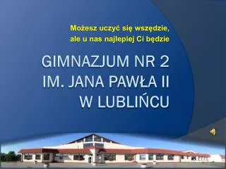 GIMNAZJUM NR 2 IM. Jana Pawła II W LUBLIŃCU