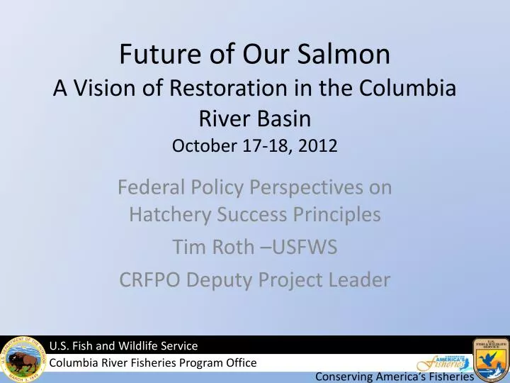 future of our salmon a vision of restoration in the columbia river basin october 17 18 2012