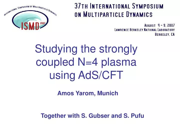studying the strongly coupled n 4 plasma using ads cft