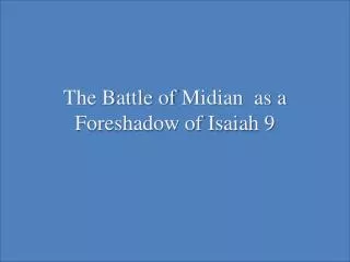 The Battle of Midian as a Foreshadow of Isaiah 9