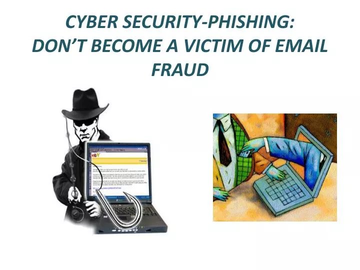 cyber security phishing don t become a victim of email fraud