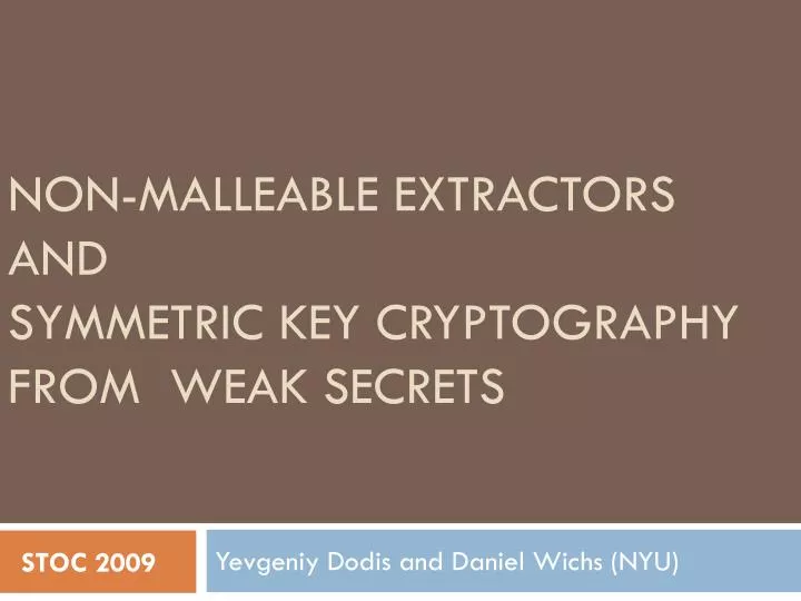 non malleable extractors and symmetric key cryptography from weak secrets