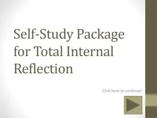 Self-Study Package for Total Internal Reflection