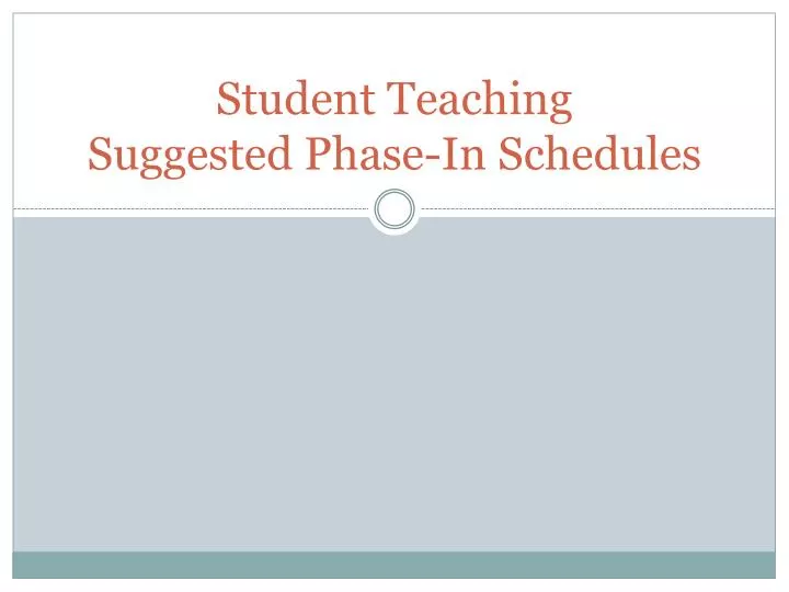 student teaching suggested phase in schedules