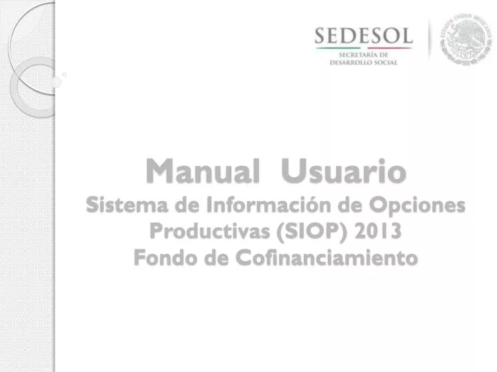 manual usuario sistema de informaci n de opciones productivas siop 2013 fondo de cofinanciamiento