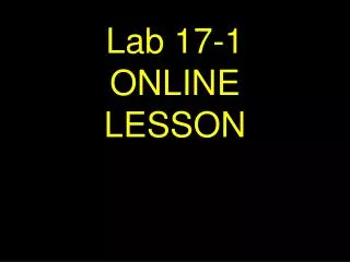 Lab 17-1 ONLINE LESSON