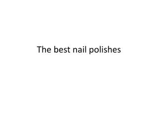 The best nail polishes