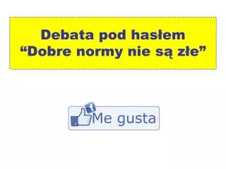 debata pod has em dobre normy nie s z e