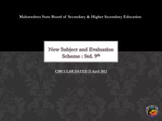New Subject and Evaluation Scheme : Std . 9 th