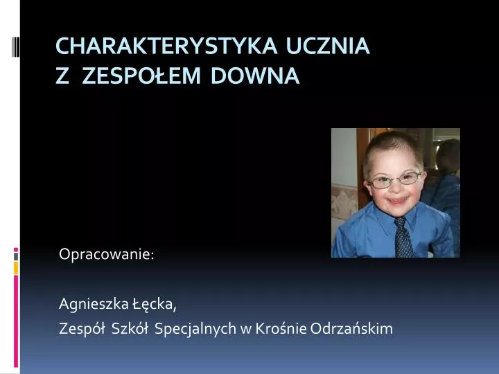 charakterystyka ucznia z zespo em downa