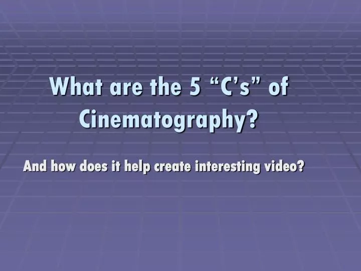 what are the 5 c s of cinematography