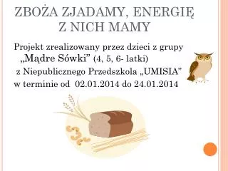 zbo a zjadamy energi z nich mamy