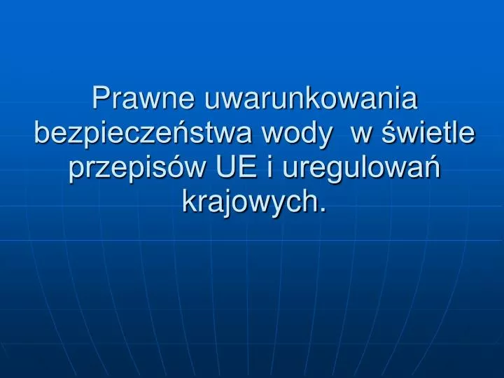 prawne uwarunkowania bezpiecze stwa wody w wietle przepis w ue i uregulowa krajowych