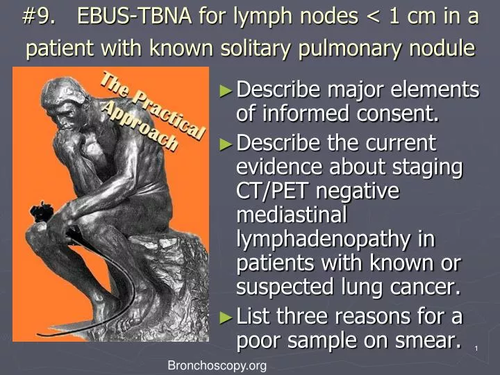 9 ebus tbna for lymph nodes 1 cm in a patient with known solitary pulmonary nodule