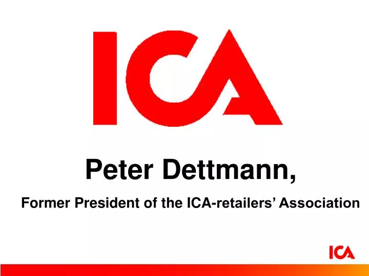 peter dettmann former president of the ica retailers association