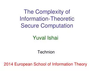 The Complexity of Information-Theoretic Secure Computation