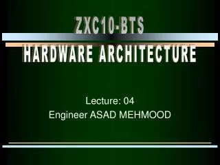 Lecture: 04 Engineer ASAD MEHMOOD