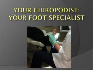 Your Chiropodist: Your Foot Specialist
