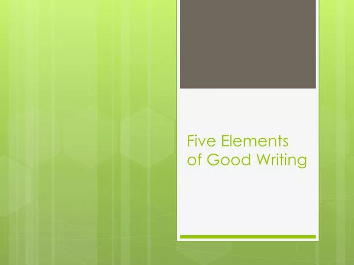 five elements of good writing