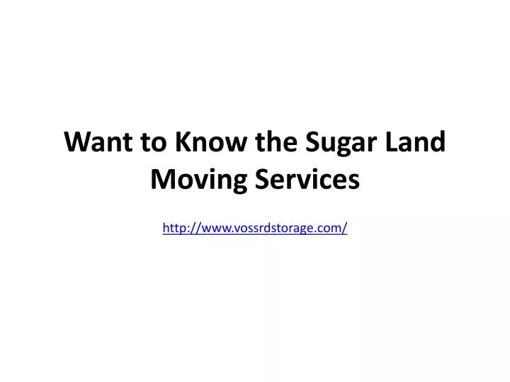 want to know the sugar land moving services