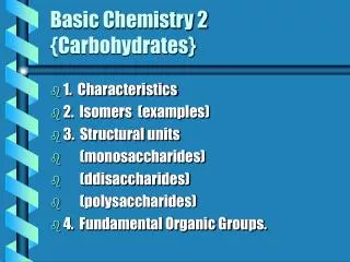 Basic Chemistry 2 {Carbohydrates}
