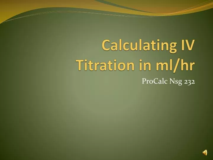 calculating iv titration in ml hr