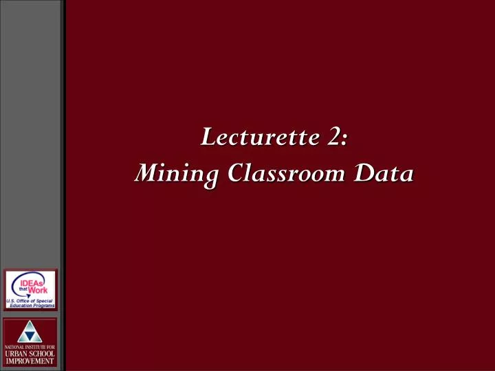 lecturette 2 mining classroom data