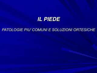 il piede patologie piu comuni e soluzioni ortesiche