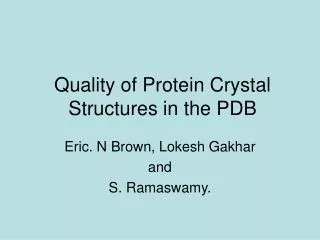 Quality of Protein Crystal Structures in the PDB