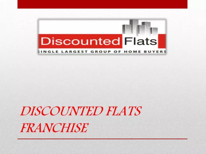 discounted flats f ranchise