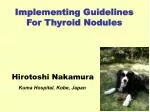 Implementing Guidelines For Thyroid Nodules - slide 1