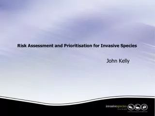Risk Assessment and Prioritisation for Invasive Species