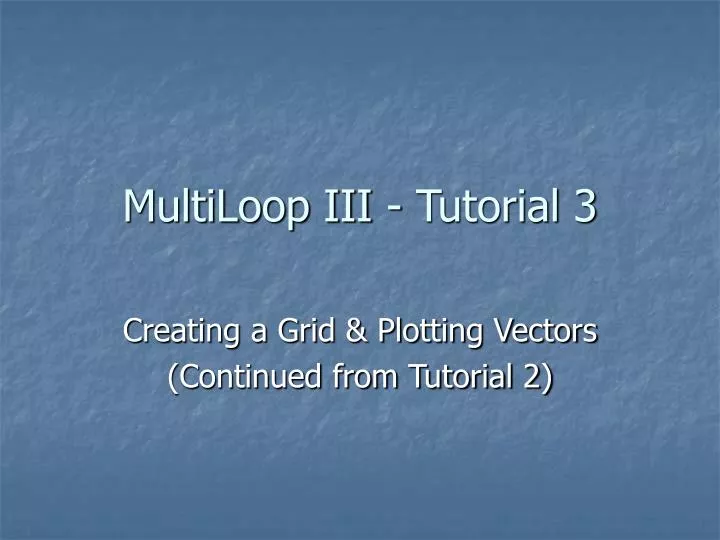 multiloop iii tutorial 3