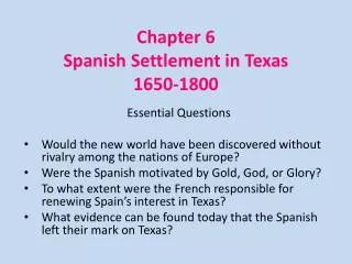 Chapter 6 Spanish Settlement in Texas 1650-1800