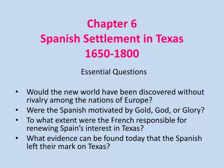 chapter 6 spanish settlement in texas 1650 1800