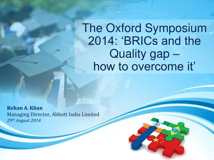 the oxford symposium 2014 brics and the quality gap how to overcome it