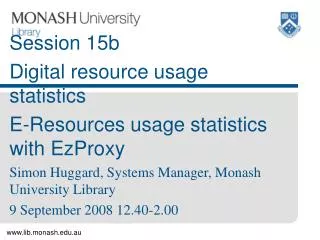 Session 15b Digital resource usage statistics E-Resources usage statistics with EzProxy