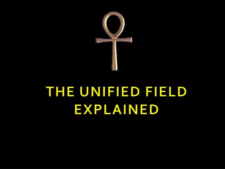 the unified field explained